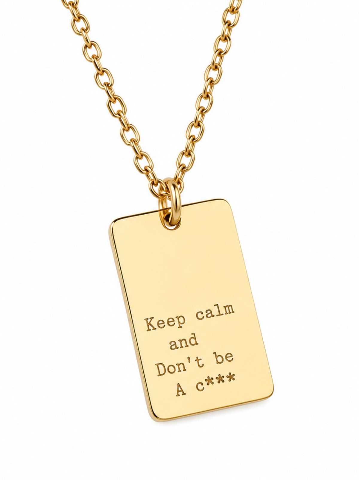 'Keep Calm and Don't be a c***' 18 carat gold plated necklace