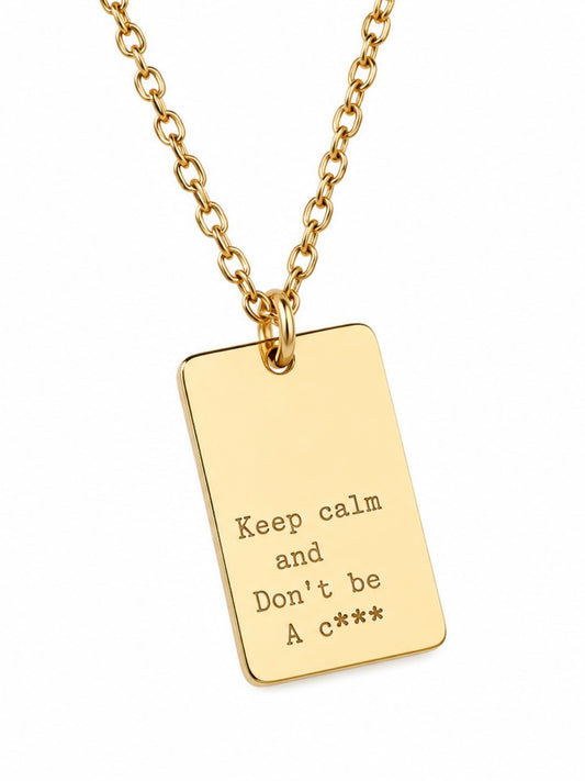 'Keep Calm and Don't be a c***' 18 carat gold plated necklace